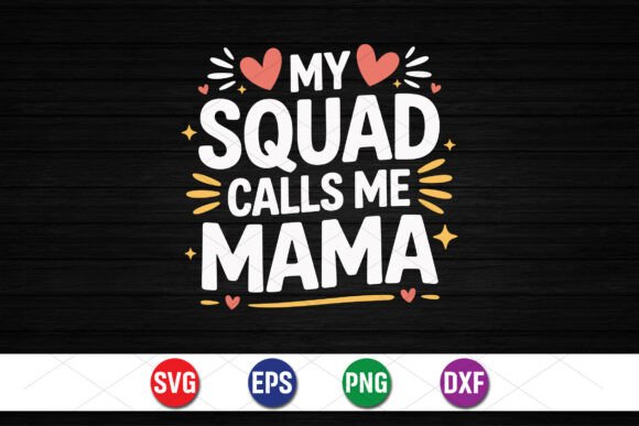 Download My Squad Calls Me Mama Shirt Design - Premium Resources